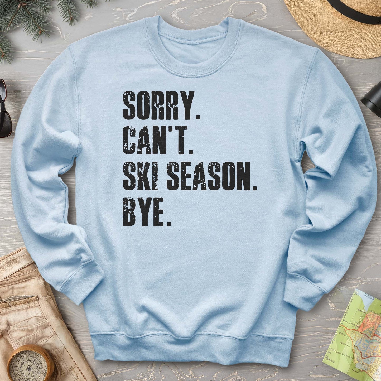 Sorry Ski Season Sweatshirt