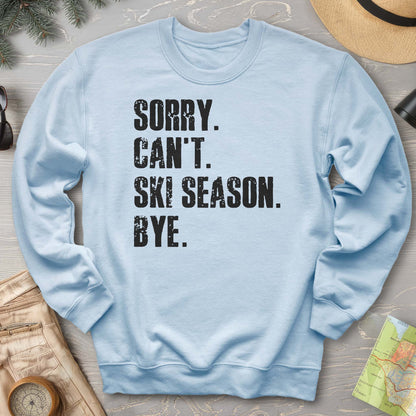 Sorry Ski Season Sweatshirt
