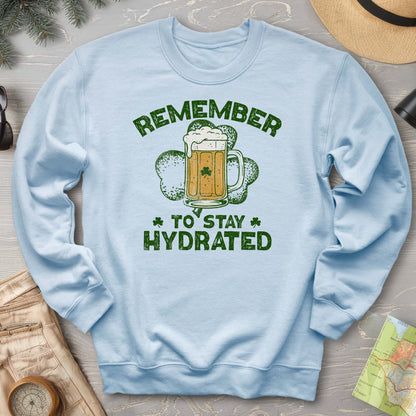 Stay Hydrated Irish Sweatshirt