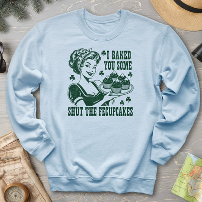Shut The Fecupcakes Sweatshirt