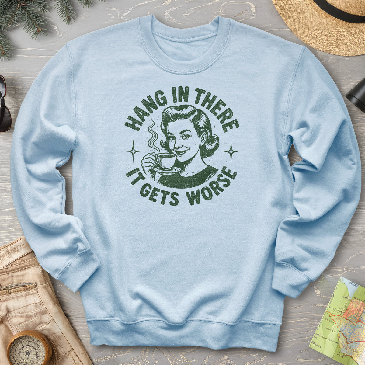 It Gets Worse Sweatshirt