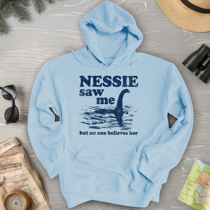 Nessie Saw Me Hoodie