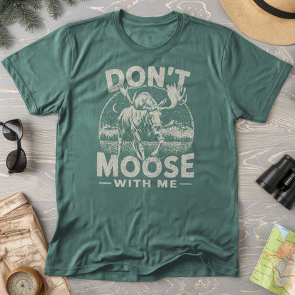 Don't Moose With Me T-Shirt