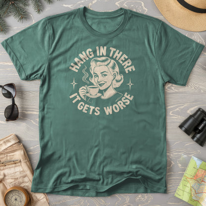 It Gets Worse T-Shirt