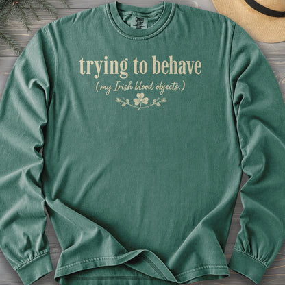 Trying To Behave Irish Comfort Colors 6014 Long Sleeve