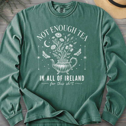 Not Enough Tea In Ireland Comfort Colors 6014 Long Sleeve