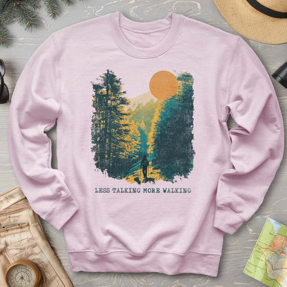 Less Talking More Walking Sweatshirt