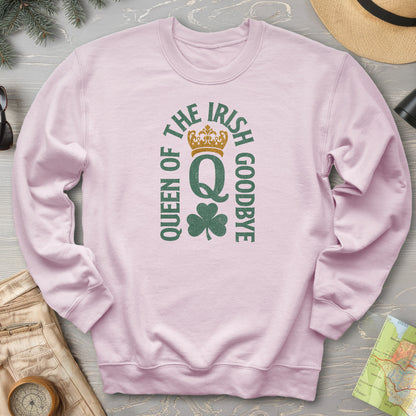 Irish Goodbye Queen Sweatshirt