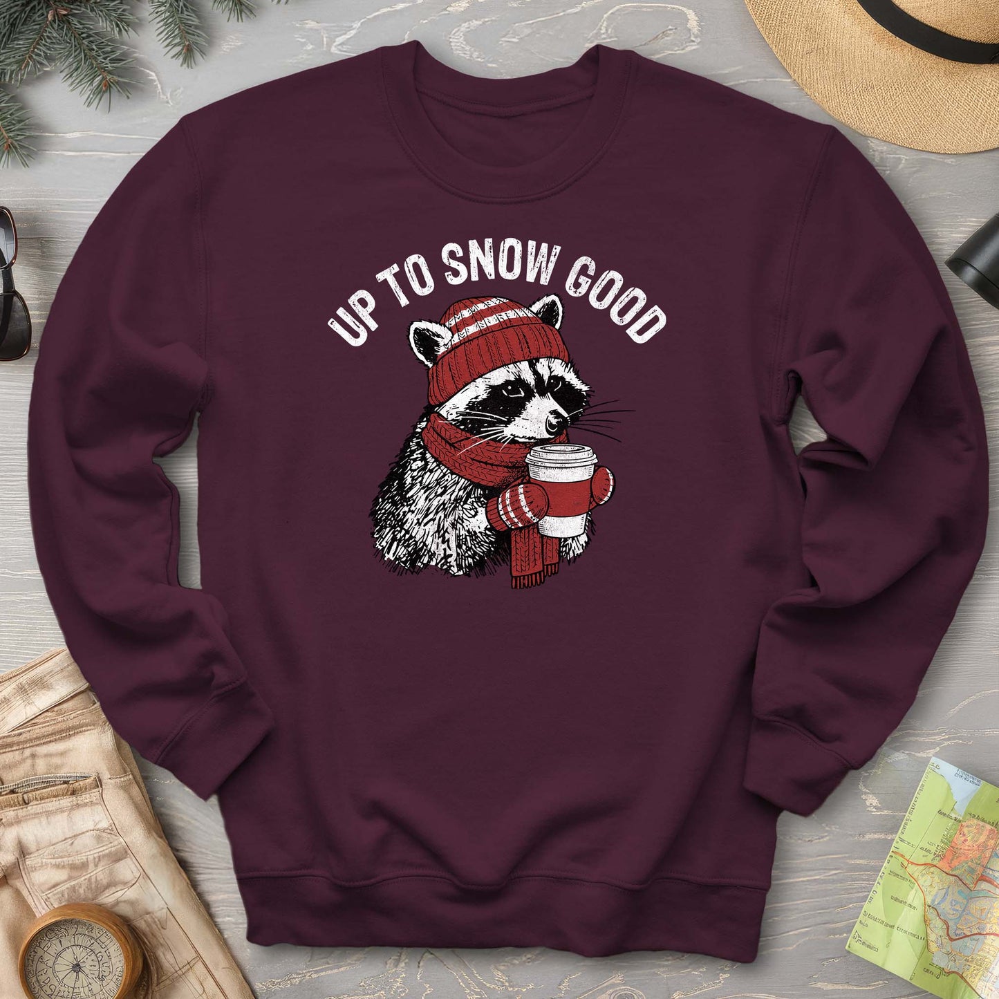 Up To Snow Good Sweatshirt