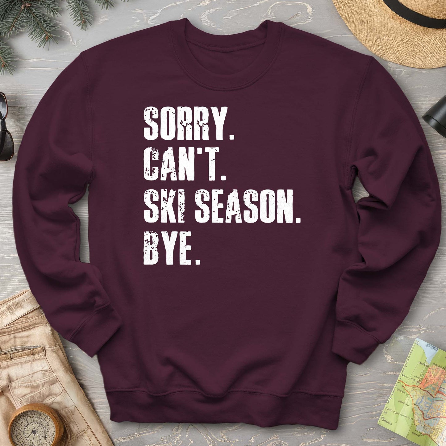 Sorry Ski Season Sweatshirt