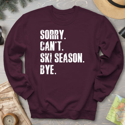 Sorry Ski Season Sweatshirt