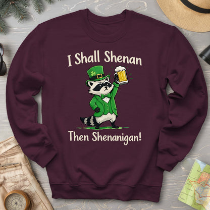 I Shall Shenan Irish Sweatshirt