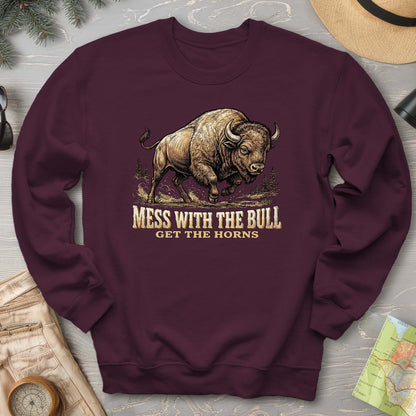 Mess With the Bull Sweatshirt
