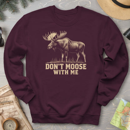 Don't Moose With Me V2 Sweatshirt