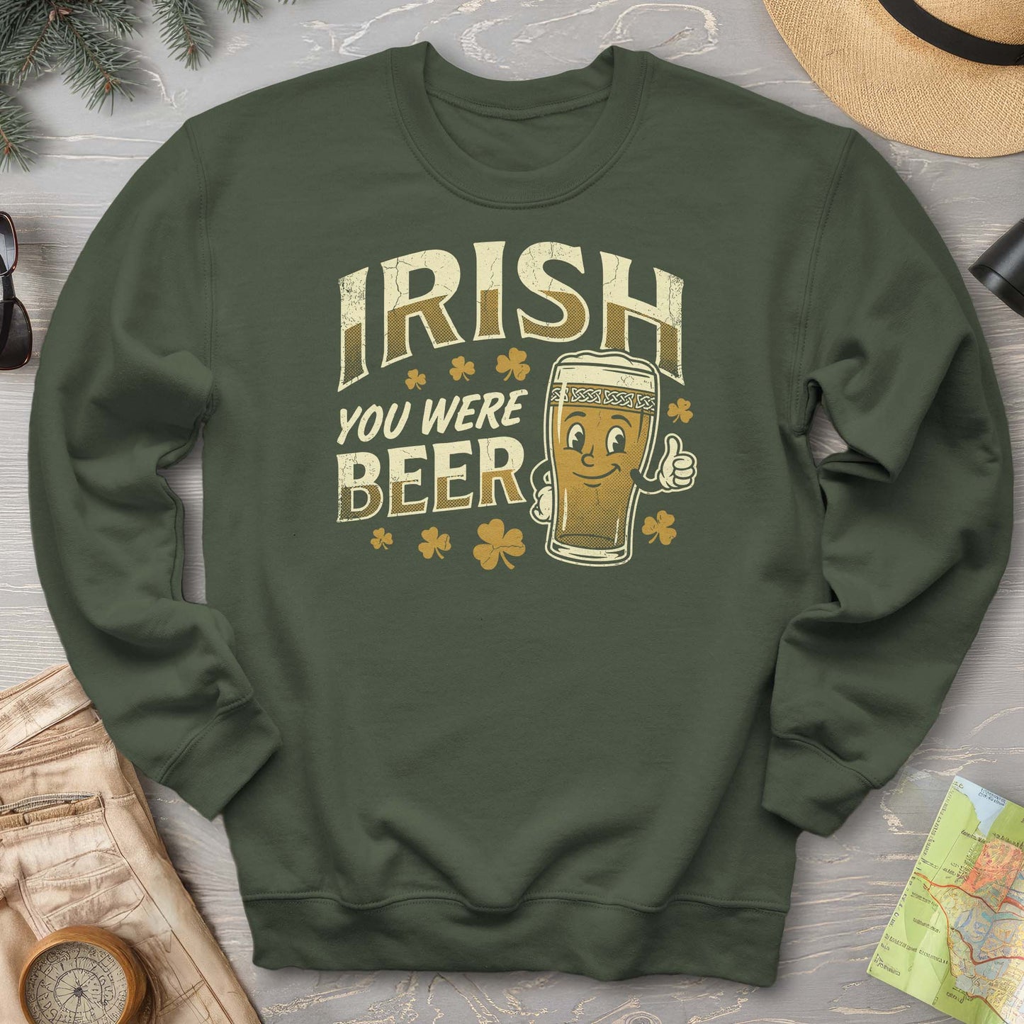 Irish You Were Beer Sweatshirt