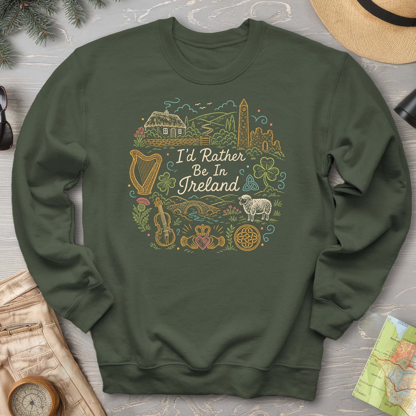 I'd Rather Be In Ireland Sweatshirt