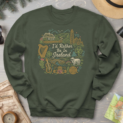 I'd Rather Be In Ireland Sweatshirt