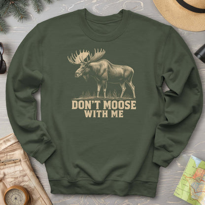 Don't Moose With Me V2 Sweatshirt
