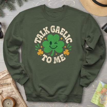 Talk Gaelic To Me Sweatshirt