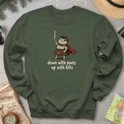 Down With Pants Up With Kilts Sweatshirt