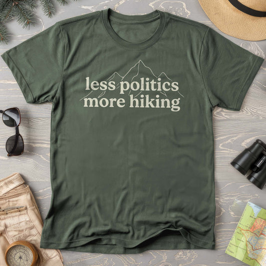 Less Politics More Hiking T-Shirt