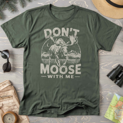 Don't Moose With Me T-Shirt