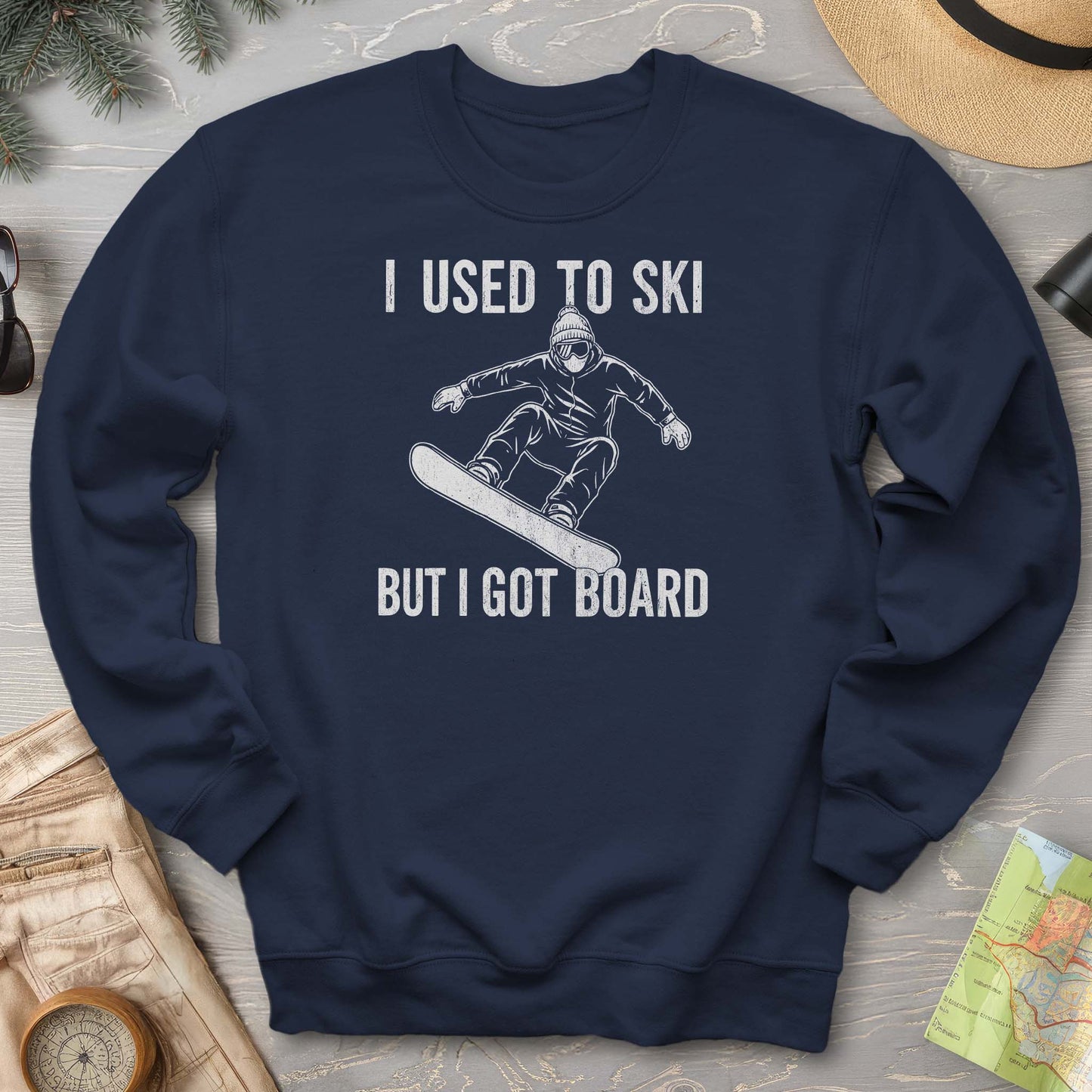 I Got Board Sweatshirt
