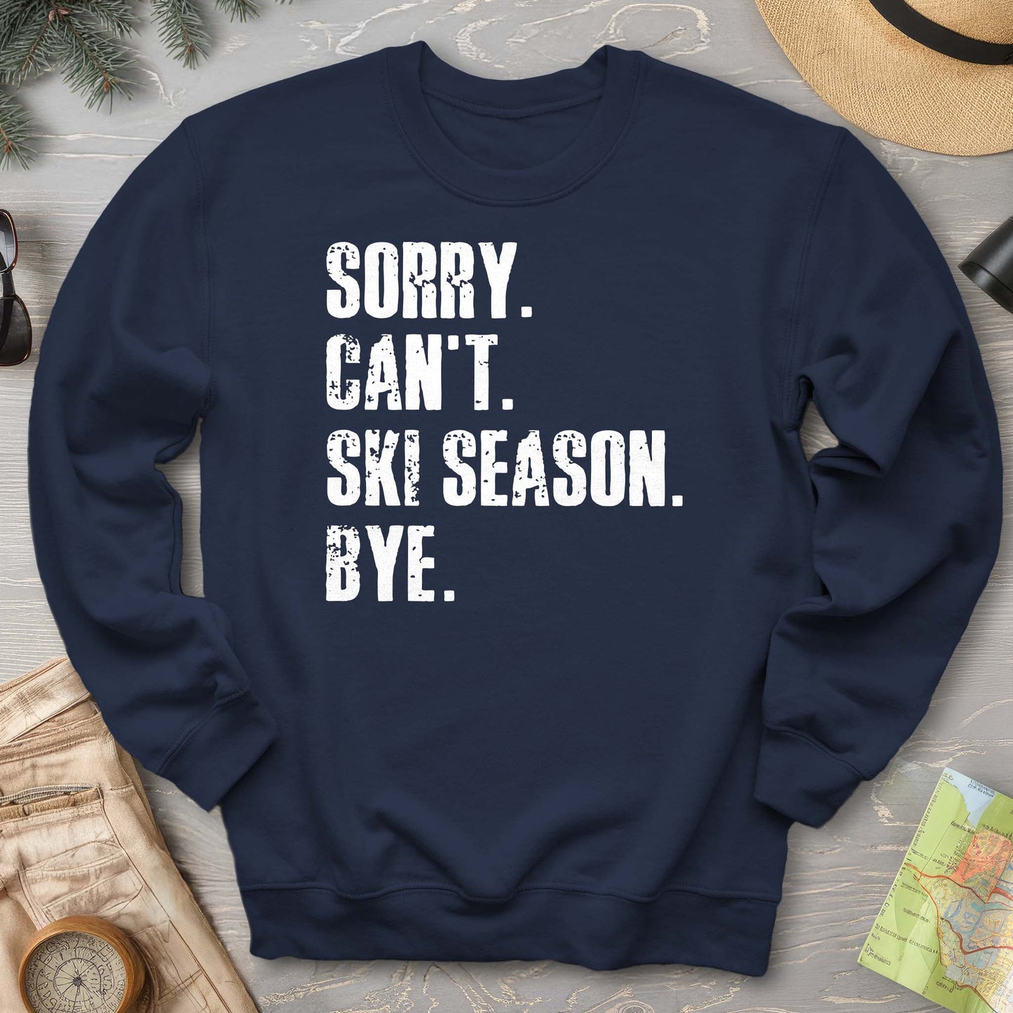 Sorry Ski Season Sweatshirt