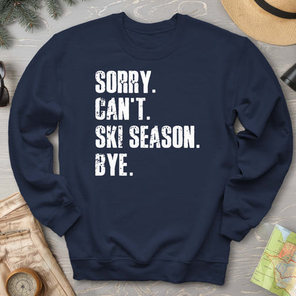 Sorry Ski Season Sweatshirt