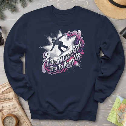 Board Like a Girl Sweatshirt