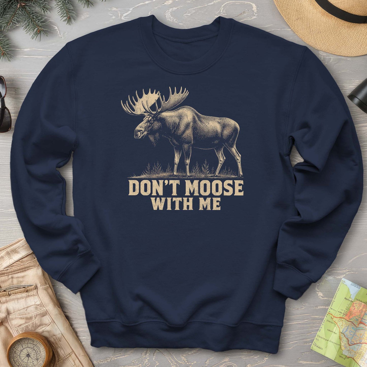Don't Moose With Me V2 Sweatshirt