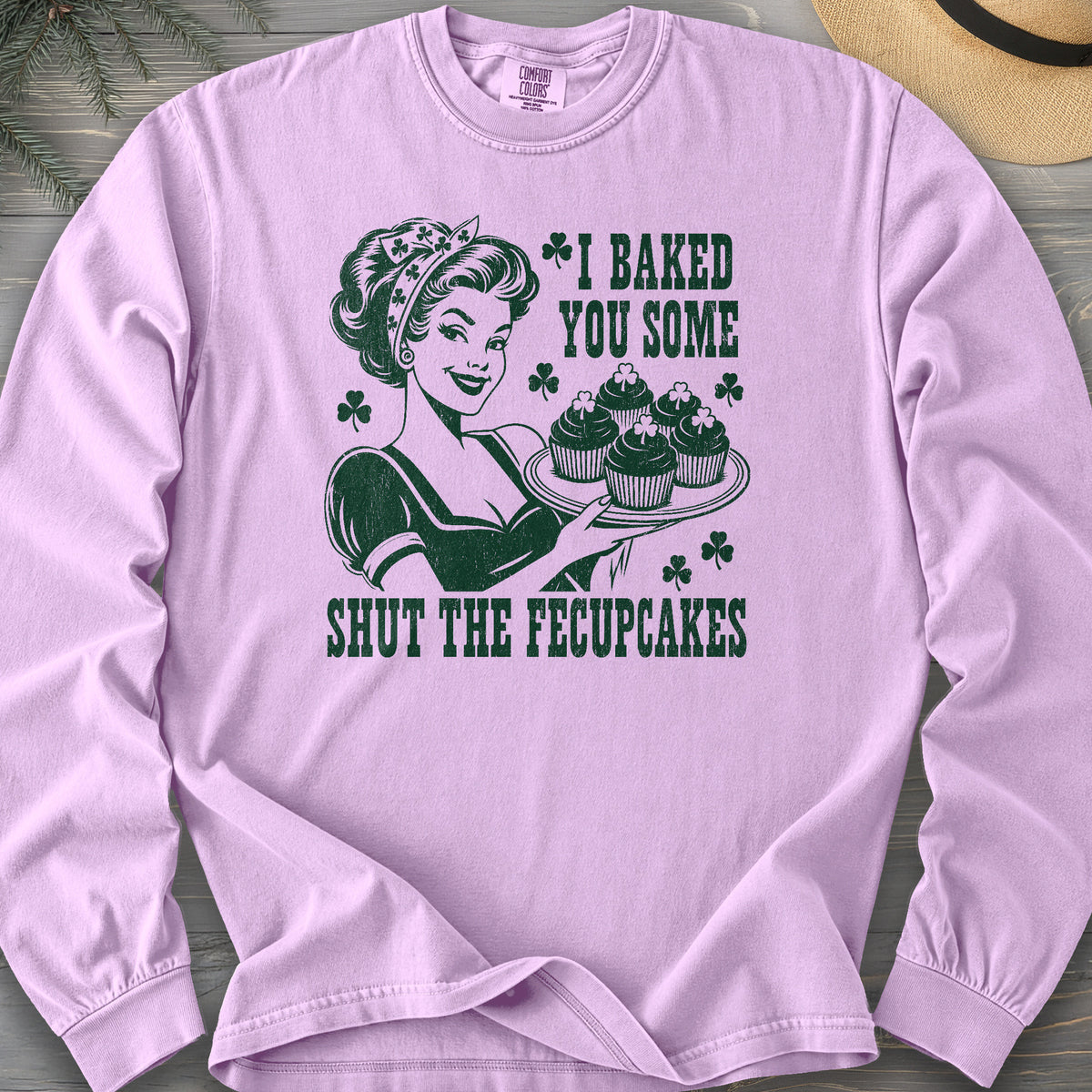Shut The Fecupcakes Comfort Colors 6014 Long Sleeve