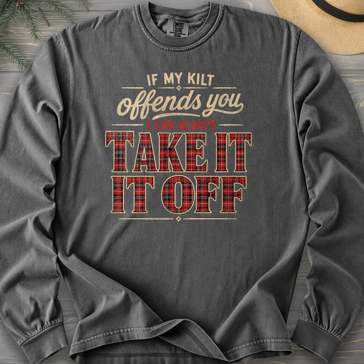 If My Kilt Offends Long Sleeve Shirt