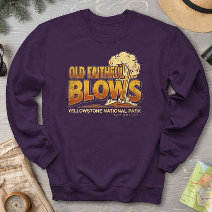 Old Faithful Blows Sweatshirt