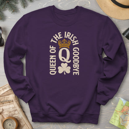 Irish Goodbye Queen Sweatshirt