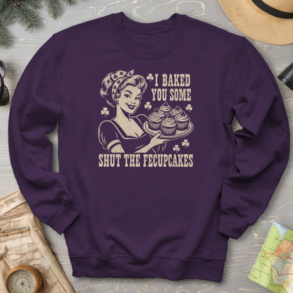Shut The Fecupcakes Sweatshirt