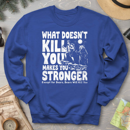 Bears Will Kill You Sweatshirt