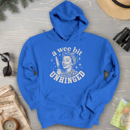 A Wee Bit Unhinged Hoodie