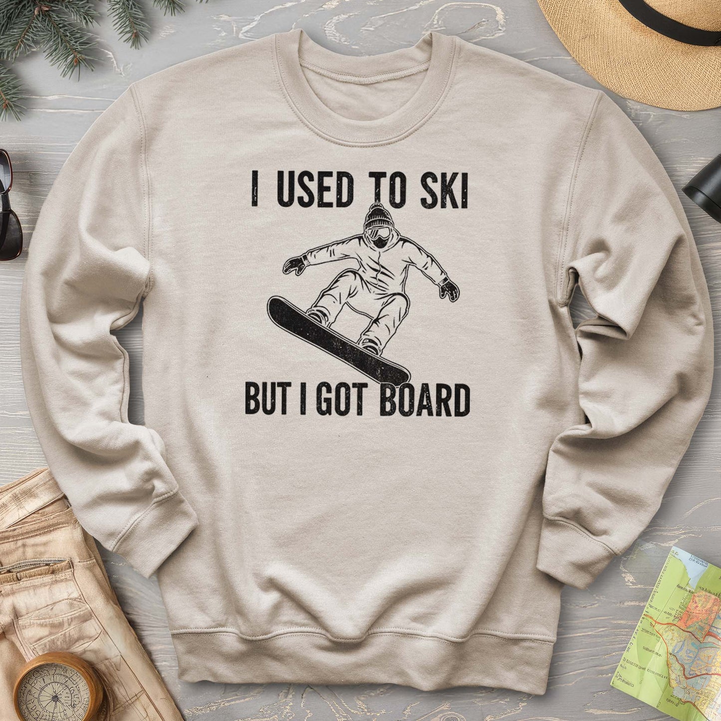 I Got Board Sweatshirt
