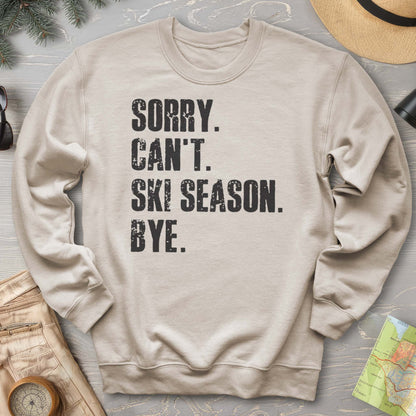 Sorry Ski Season Sweatshirt
