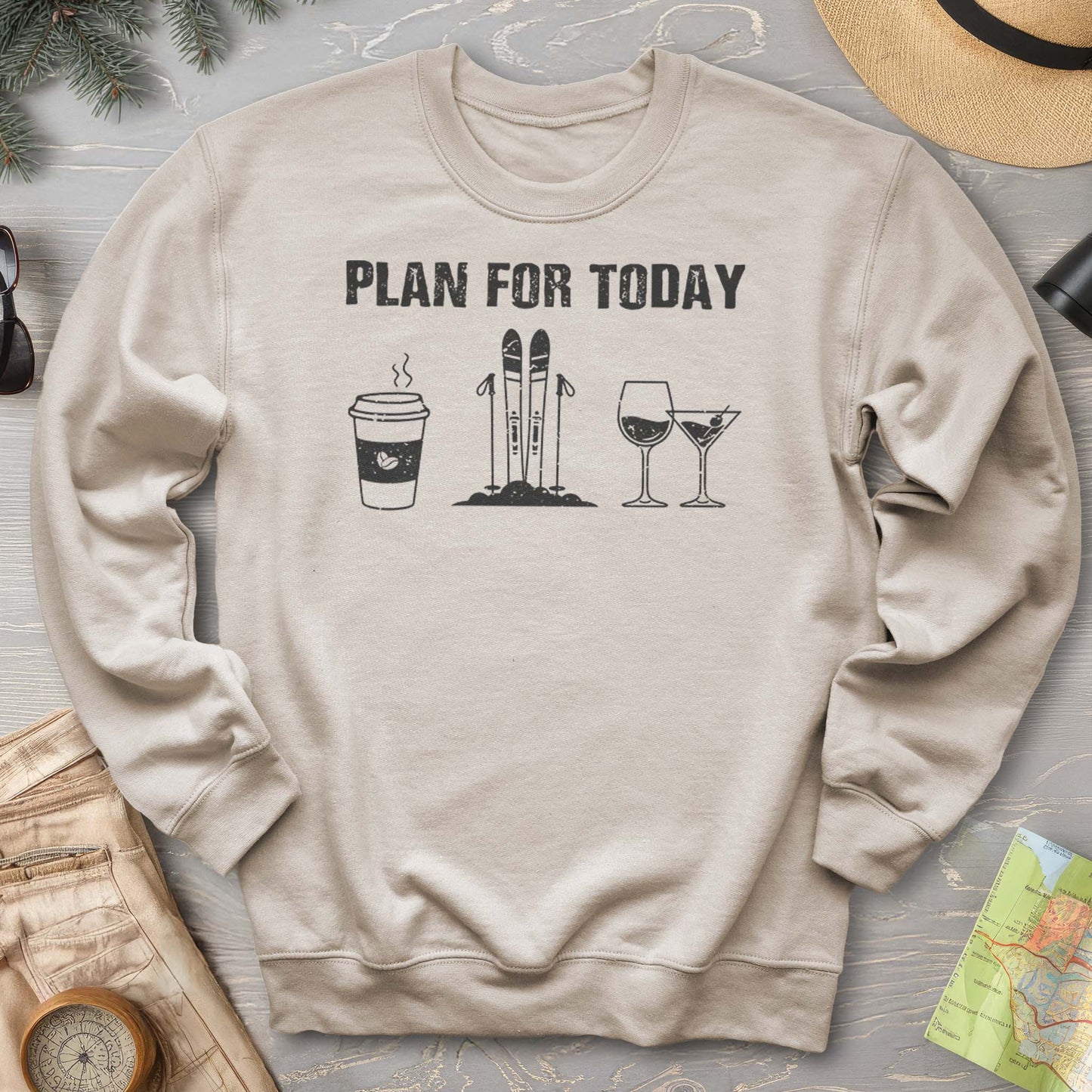 Plan For Today Sweatshirt