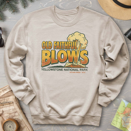 Old Faithful Blows Sweatshirt