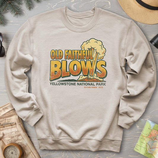 Old Faithful Blows Sweatshirt