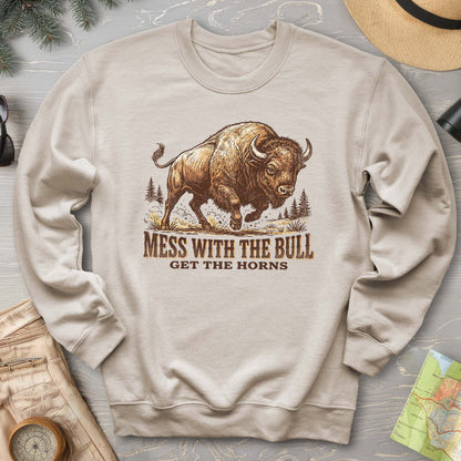 Mess With the Bull Sweatshirt