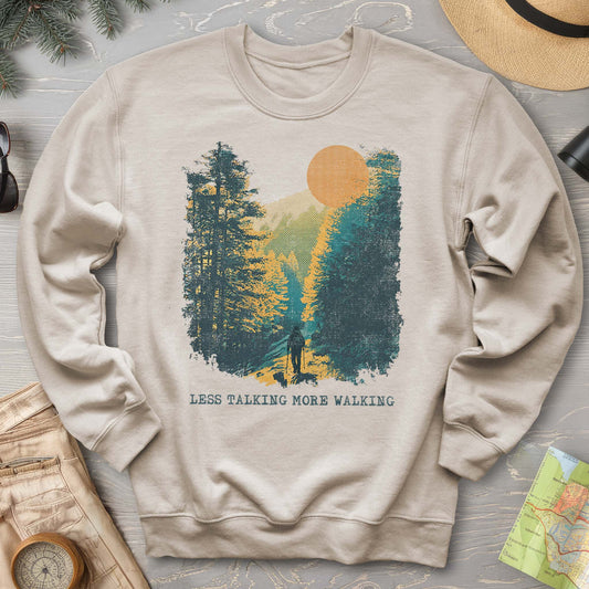 Less Talking More Walking Sweatshirt