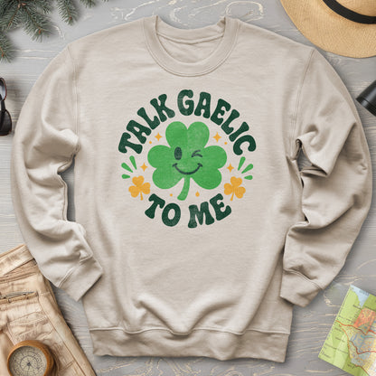 Talk Gaelic To Me Sweatshirt
