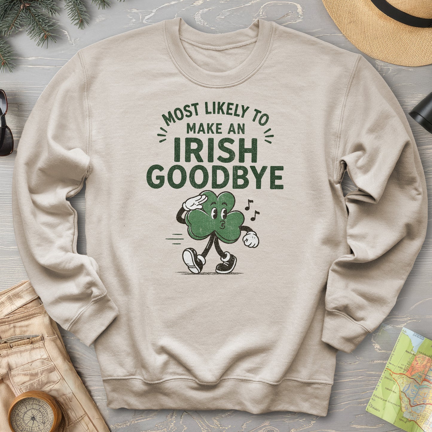 Most Likely Irish Goodbye Sweatshirt
