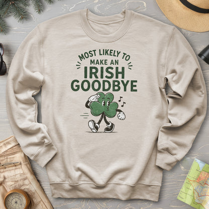 Most Likely Irish Goodbye Sweatshirt