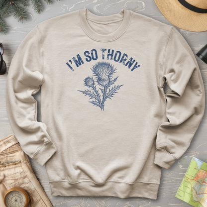 I'm So Thorny Sweatshirt