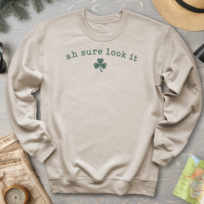 Ah Sure Look It Sweatshirt